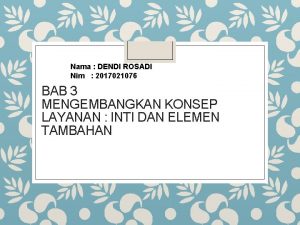 Nama DENDI ROSADI Nim 2017021076 BAB 3 MENGEMBANGKAN