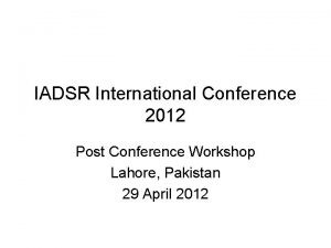 IADSR International Conference 2012 Post Conference Workshop Lahore