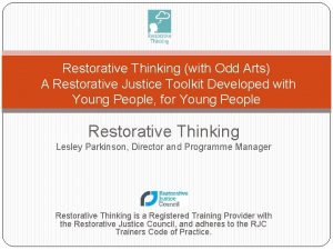 Restorative Thinking with Odd Arts A Restorative Justice