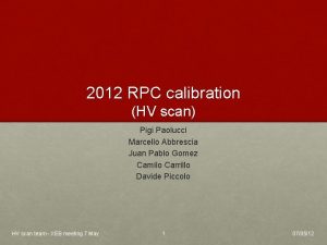 2012 RPC calibration HV scan Pigi Paolucci Marcello