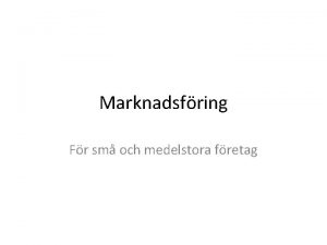 Marknadsfring Fr sm och medelstora fretag Frgor att