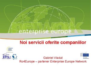 Noi servicii oferite companiilor Gabriel Vladut Ro 4
