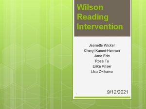 Wilson Reading Intervention Jeanette Wicker Cheryl KameiHannan Jane