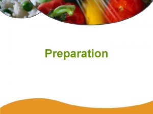 Preparation Thawing Improperly thawed food can support the