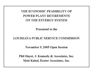 THE ECONOMIC FEASIBILITY OF POWER PLANT RETIREMENTS ON