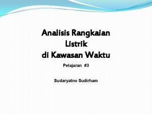 Analisis Rangkaian Listrik di Kawasan Waktu Pelajaran 3