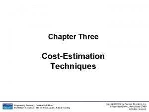 Chapter Three CostEstimation Techniques Engineering Economy Fourteenth Edition