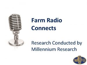 Farm Radio Connects Research Conducted by Millennium Research