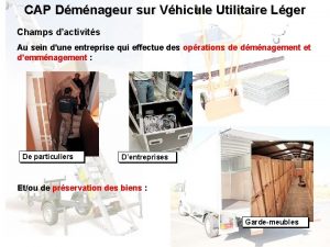 CAP Dmnageur sur Vhicule Utilitaire Lger Champs dactivits