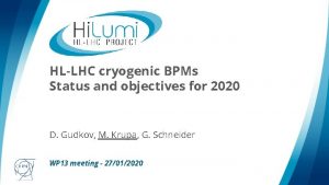 HLLHC cryogenic BPMs Status and objectives for 2020