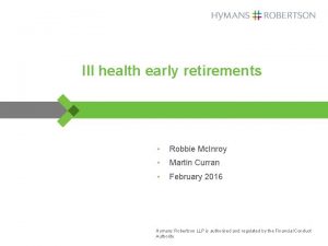 Ill health early retirements Robbie Mc Inroy Martin