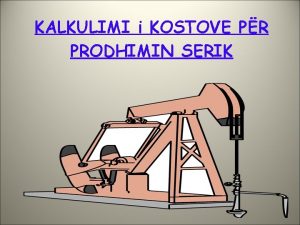 KALKULIMI i KOSTOVE PR PRODHIMIN SERIK Dallimet n