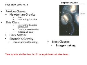 Stephans Quintet Phys 1830 Lecture 14 summary Recall