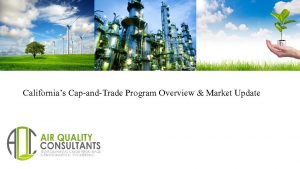 Californias CapandTrade Program Overview Market Update AIR QUALITY