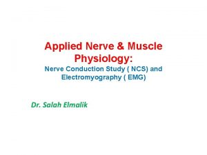 Applied Nerve Muscle Physiology Nerve Conduction Study NCS