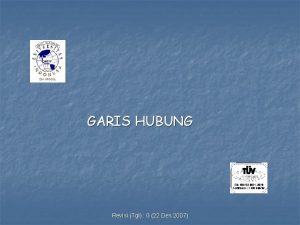 GARIS HUBUNG Revisi Tgl 0 22 Des 2007