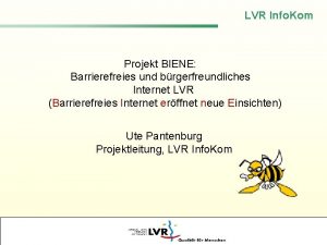 LVR Info Kom Projekt BIENE Barrierefreies und brgerfreundliches