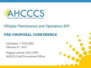 HEAplus Maintenance and Operations RFP PREPROPOSAL CONFERENCE Solicitation