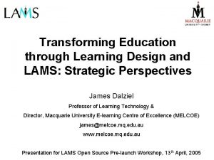 Transforming Education through Learning Design and LAMS Strategic