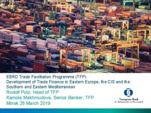 EBRD Trade Facilitation Programme TFP Development of Trade