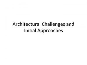 Architectural Challenges and Initial Approaches Location Service Location