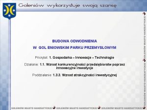 BUDOWA ODWODNIENIA W GOL ENIOWSKIM PARKU PRZEMYSOWYM Priorytet