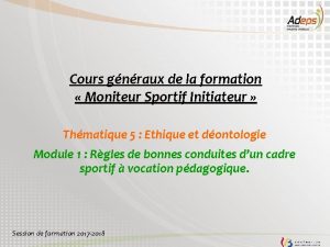 Cours gnraux de la formation Moniteur Sportif Initiateur