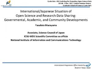 Kyoto Univ 4 th Workshop for Promoting Open
