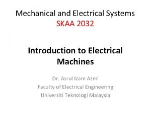 Mechanical and Electrical Systems SKAA 2032 Introduction to