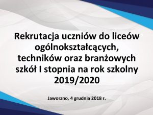 Rekrutacja uczniw do licew oglnoksztaccych technikw oraz branowych