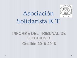 Asociacin Solidarista ICT INFORME DEL TRIBUNAL DE ELECCIONES