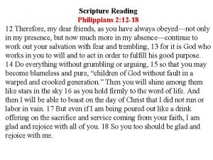 Scripture Reading Philippians 2 12 18 12 Therefore