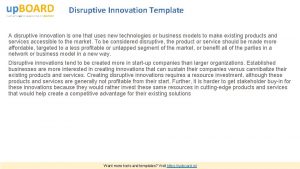 Disruptive Innovation Template A disruptive innovation is one