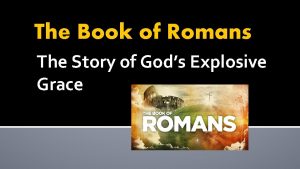 The Book of Romans The Story of Gods