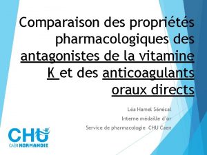 Comparaison des proprits pharmacologiques des antagonistes de la