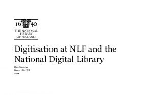 Digitisation at NLF and the National Digital Library