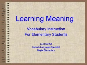 Learning Meaning Vocabulary Instruction For Elementary Students Lori