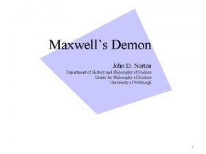 Maxwells Demon John D Norton Department of History