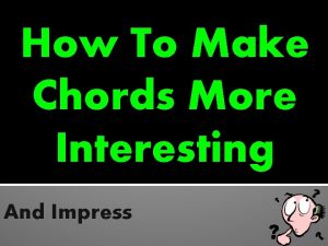 How To Make Chords More Interesting And Impress