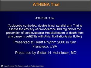 ATHENA Trial A placebocontrolled doubleblind parallel arm Trial