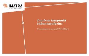 1 Imatran kaupunki liikuntapalvelut Vanhusneuvosto 19 9 2018