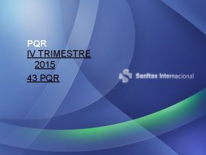 PQR IV TRIMESTRE 2015 43 PQR Por servicios