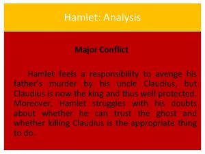 Hamlet Analysis Major Conflict Hamlet feels a responsibility