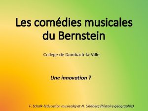 Les comdies musicales du Bernstein Collge de DambachlaVille
