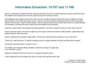 Information Extraction 10 707 and 11 748 Dwar