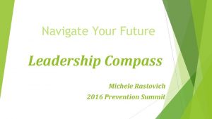 Navigate Your Future Leadership Compass Michele Rastovich 2016