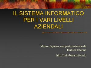 IL SISTEMA INFORMATICO PER I VARI LIVELLI AZIENDALI