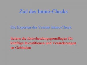 Ziel des ImmoChecks Die Experten des Vereins ImmoCheck