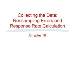 Collecting the Data Nonsampling Errors and Response Rate