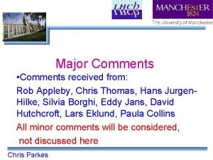 Major Comments Comments received from Rob Appleby Chris